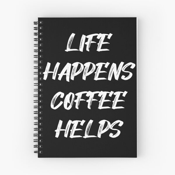 Item preview, LIFE HAPPENS COFFEE HELPS designed and sold by StoreDay.