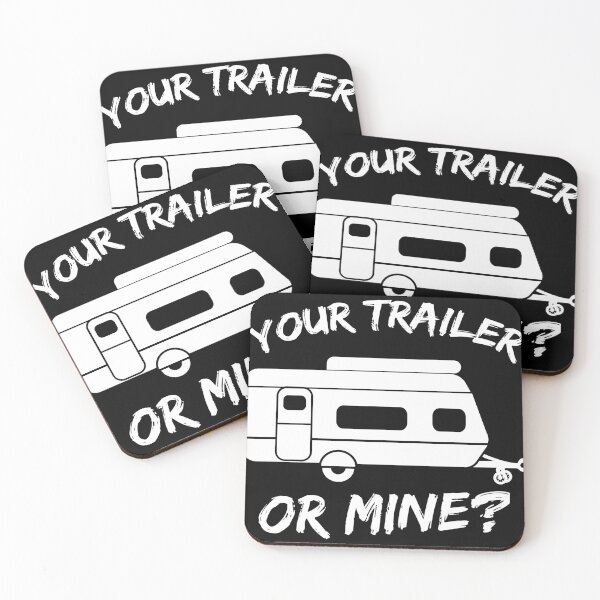 Item preview, Your Trailer Or Mine Tee | Mobile Home product | RV Tee designed and sold by Lisbob.