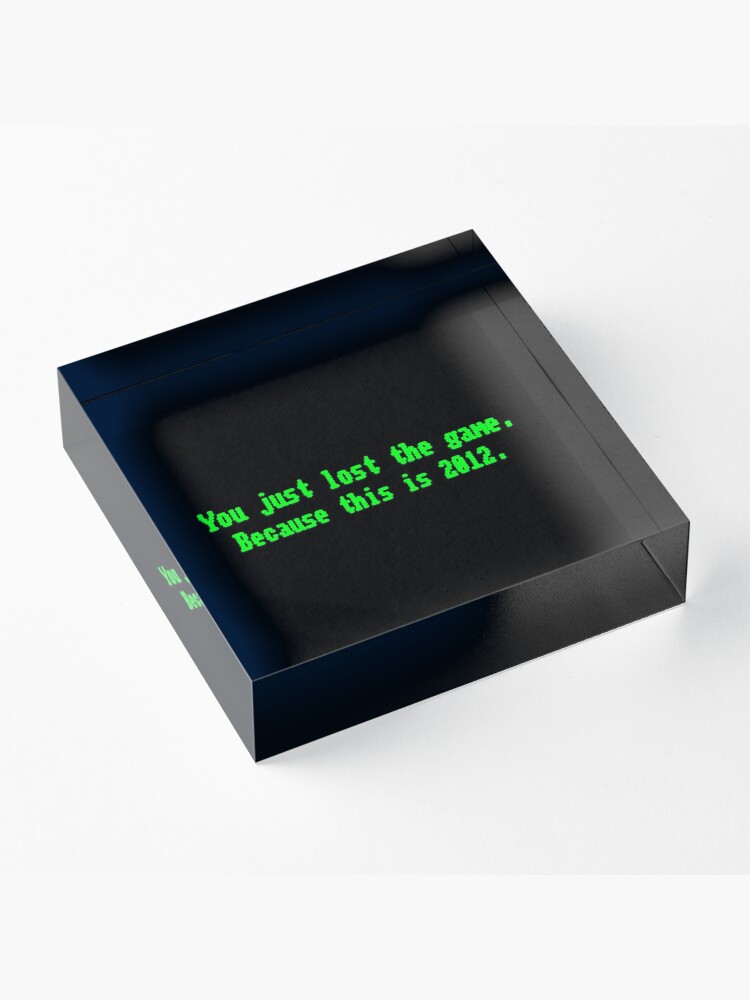 Alternate view of You Just Lost The Game - Meme Design Acrylic Block