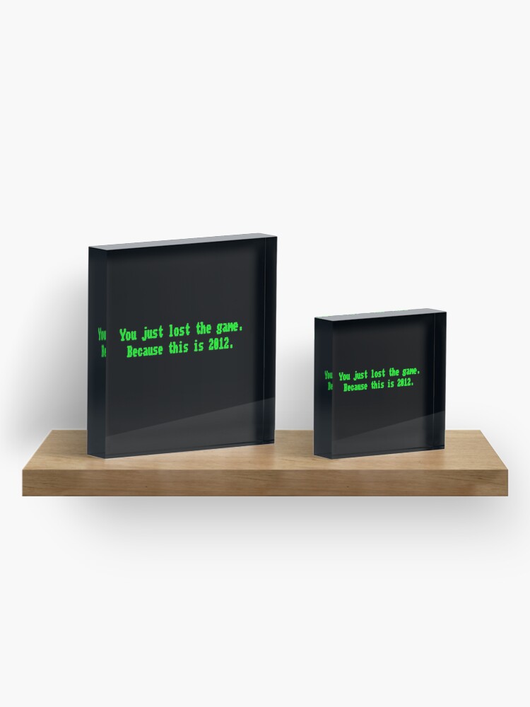 Alternate view of You Just Lost The Game - Meme Design Acrylic Block