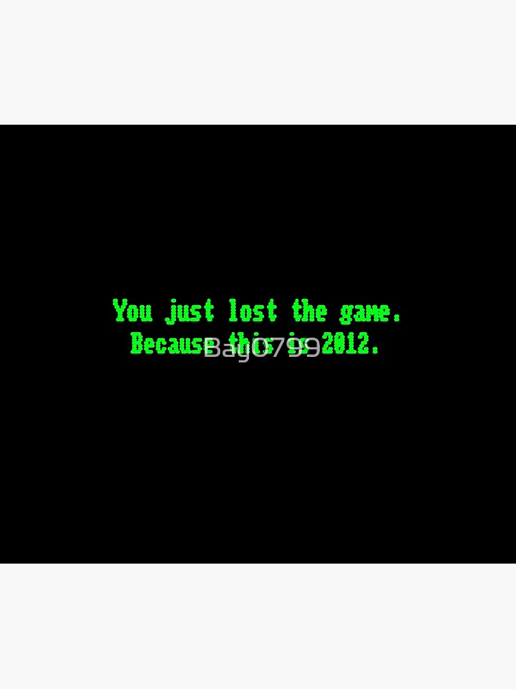 You Just Lost The Game - Meme Design by Bay0799