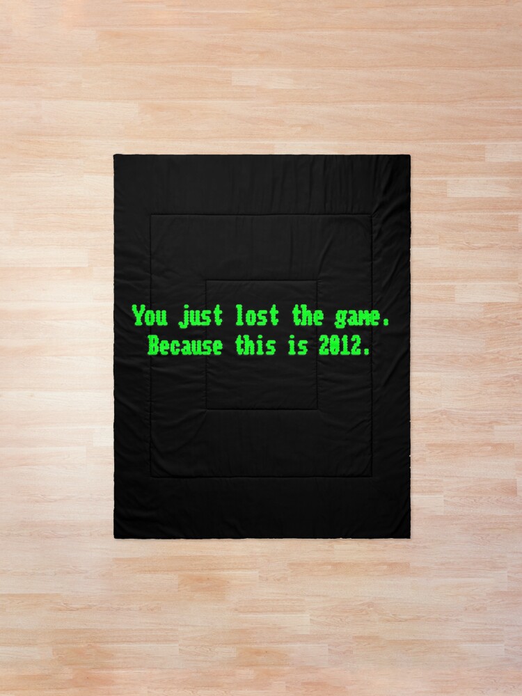 Alternate view of You Just Lost The Game - Meme Design Comforter