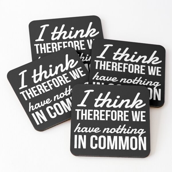 Item preview, I think Therefore We have nothing in common designed and sold by Kybruno's Creations.