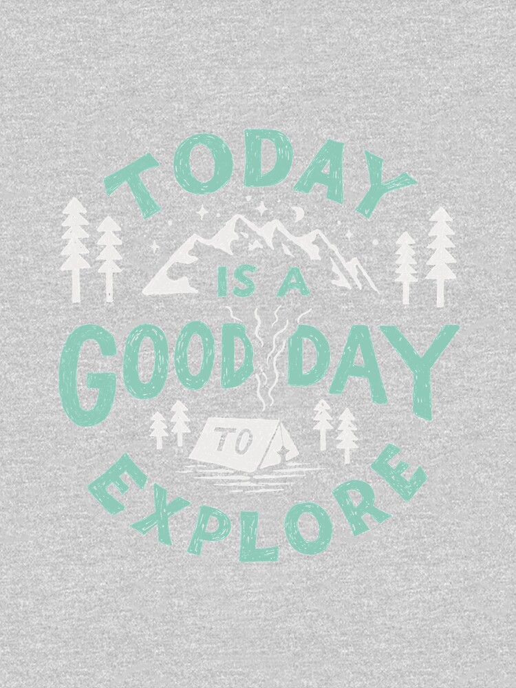 Today is a good day to explore by skitchism