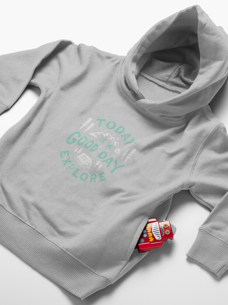 Alternate view of Today is a good day to explore Toddler Pullover Hoodie