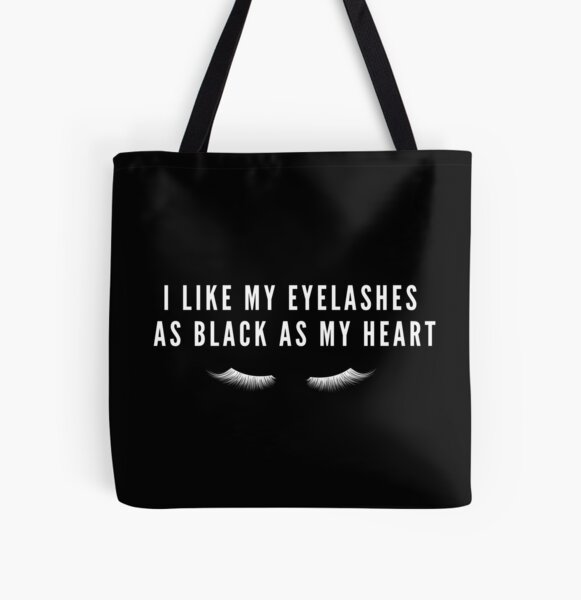 I Like My Eyelashes As Black As My Heart Accessory All Over Print Tote Bag