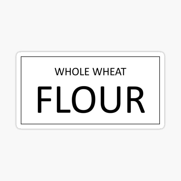 whole-wheat-flour-label-sticker-sticker-by-abigailsommer1-redbubble