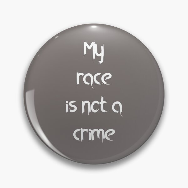 Item preview, My race is not a crime designed and sold by marina-udod.