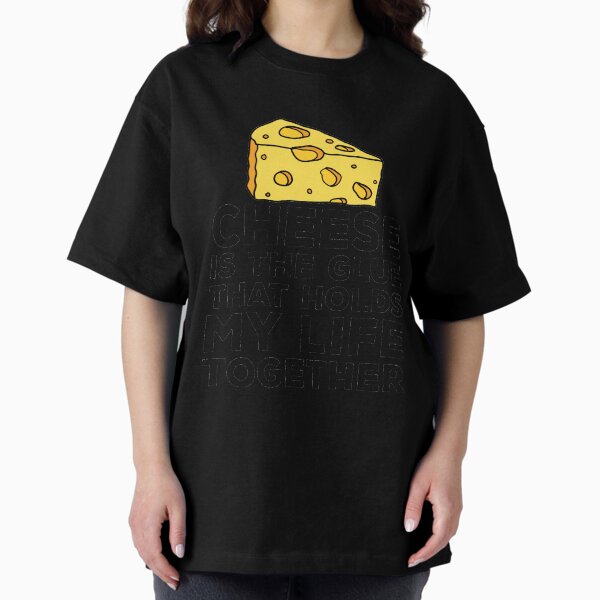 Item preview, Cheese Shirt Cheese is the Glue that Holds my Life Together designed and sold by redbehren.