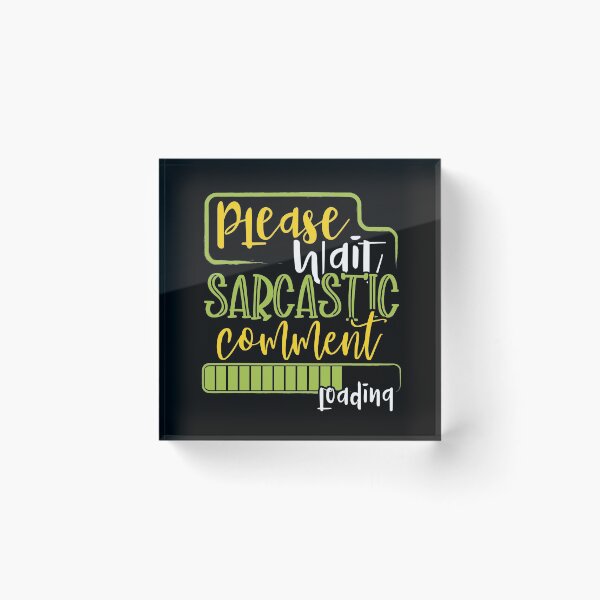 Item preview, Funny Sarcastic Comment Loading  designed and sold by Maria Garcia.