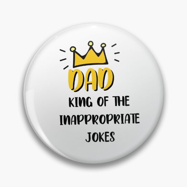 Item preview, DAD King Of The Inappropriate Jokes designed and sold by RobomShop.