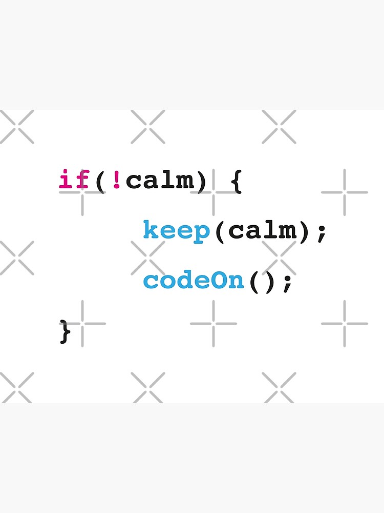 "if calm - keep calm - code on" Metal Print by pennyandhorse | Redbubble