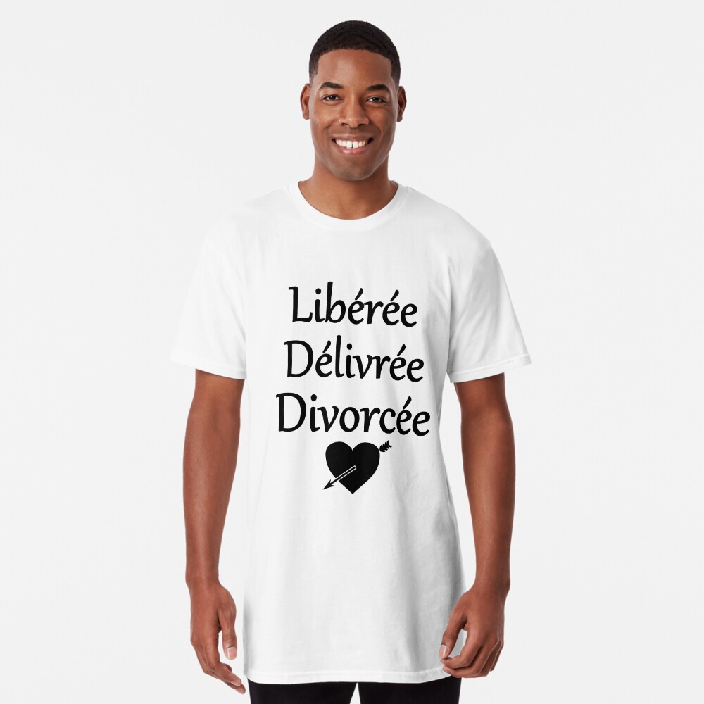 T-shirt - Libérée. Délivrée. Divorcée.