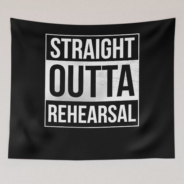 Item preview, Straight Outta Rehearsal Theatre Artist Performer actor designed and sold by Nelis.
