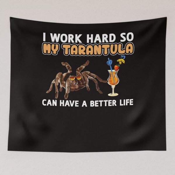 Item preview, Funny Tarantula Shirt Tarantula Lover Design "I work hard so my Tarantula can have a better life" designed and sold by adsman68.