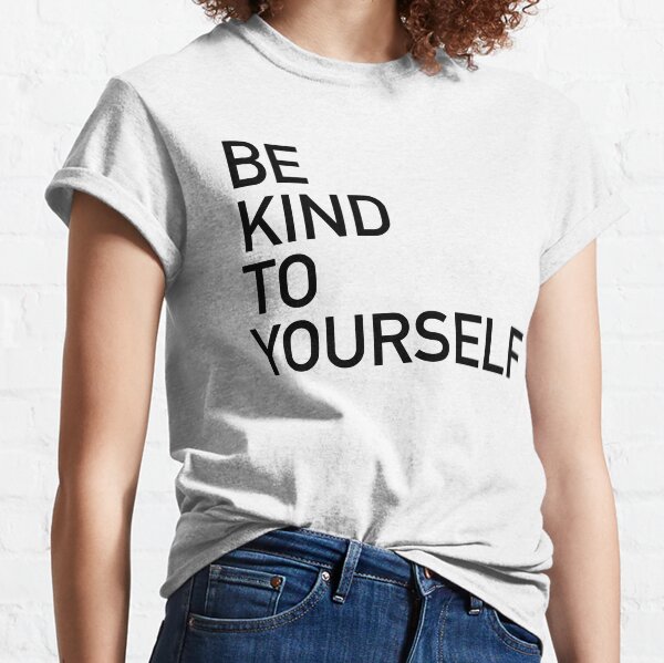 Be Kind To Yourself - Karamo Brown Classic T-Shirt