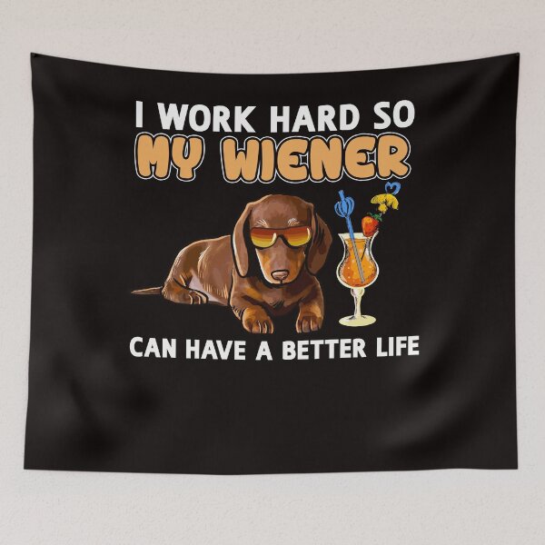 Item preview, Funny Wiener Shirt Dachshund Lover Design "I work hard so my Wiener can have a better life" designed and sold by adsman68.