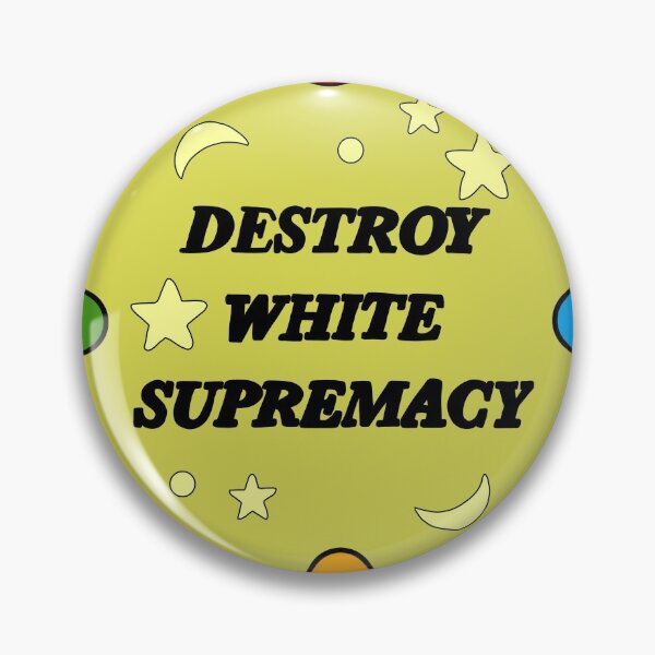 Destroy white supremacy 2 Pin