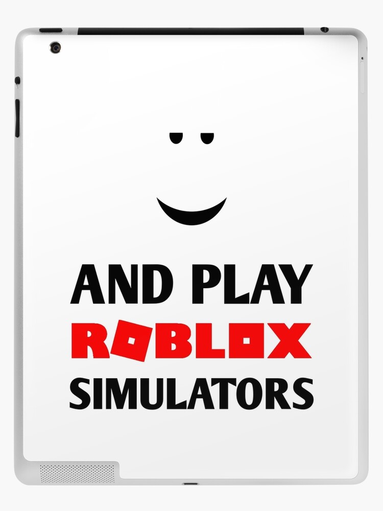 Chill And Play Roblox Simulators Ipad Case Skin By Imankelani Redbubble - roblox chill simulator