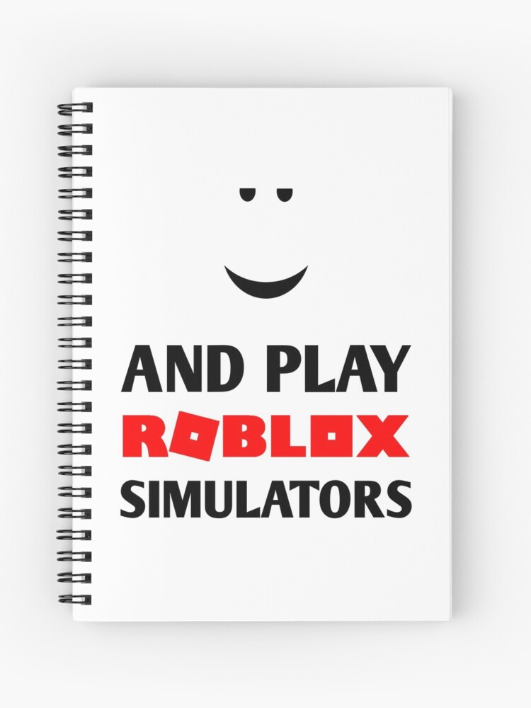 Chill And Play Roblox Simulators Spiral Notebook By Imankelani Redbubble - the chill area the epic return roblox