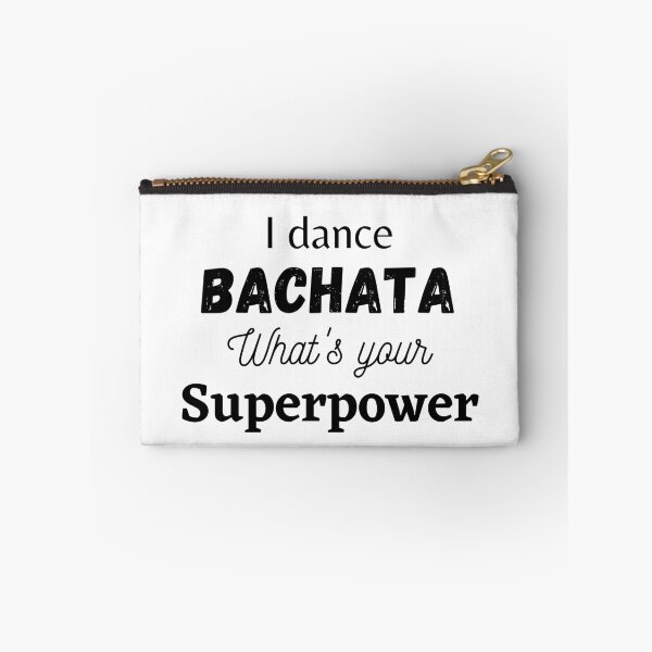 Item preview, I dance Bachata, what's your superpower designed and sold by MargheritaLidia.