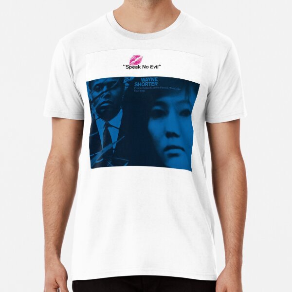 Speak No Evil Premium T-Shirt