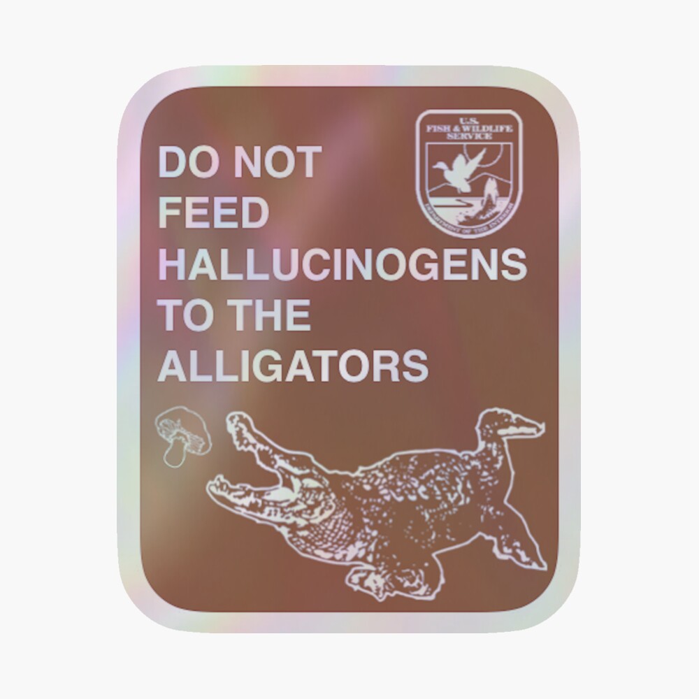 Do Not Feed Hallucinogens To The Alligators (Large) Magnet