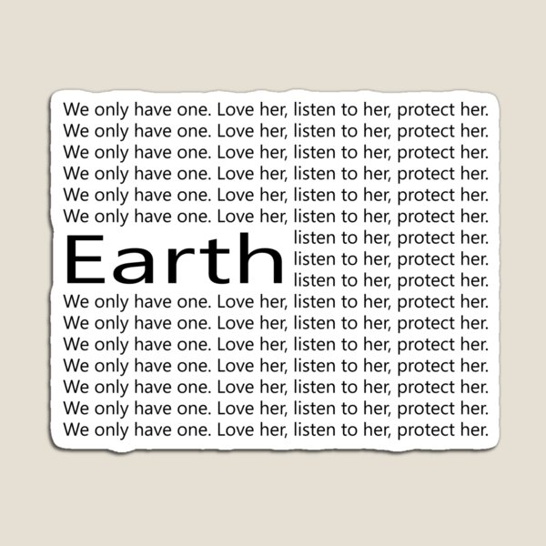 Item preview, We Only Have One, Love Her, Listen to Her, Protect Her, Take Care of Her, and She Will Take Care of You, Protection Illustration, Earth Lover, Square Style designed and sold by Annona-.