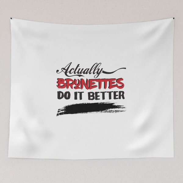Item preview, ACTUALLY BRUNETTES DO IT BETTER designed and sold by Maya Kayali Alem.