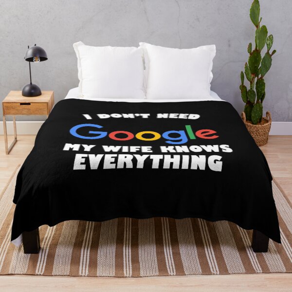 Item preview, I DON'T NEED GOOGLE MY WIFE KNOWS EVERYTHING DESIGN designed and sold by Picspot.