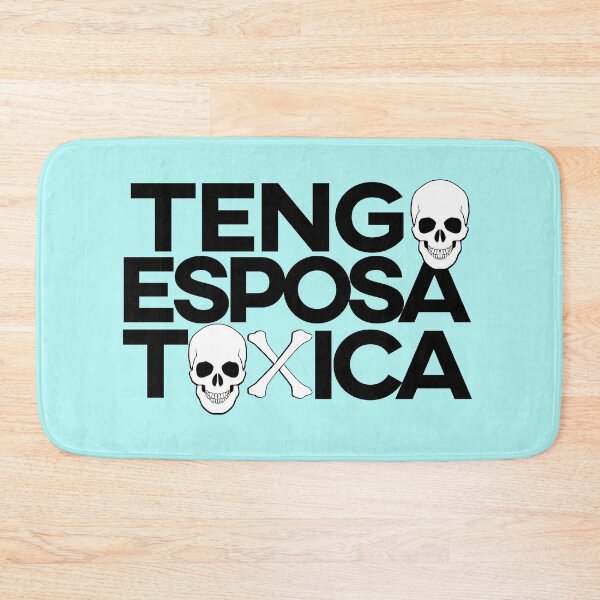 Item preview, Tengo Esposa Toxica. Hard to confess but a possibility. designed and sold by enriquepma.