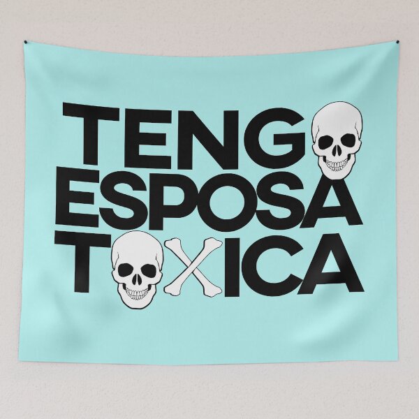 Item preview, Tengo Esposa Toxica. Hard to confess but a possibility. designed and sold by enriquepma.