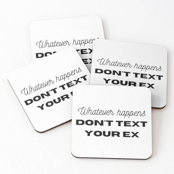 Item preview, Whatever happens, DON'T text your ex designed and sold by MargheritaLidia.