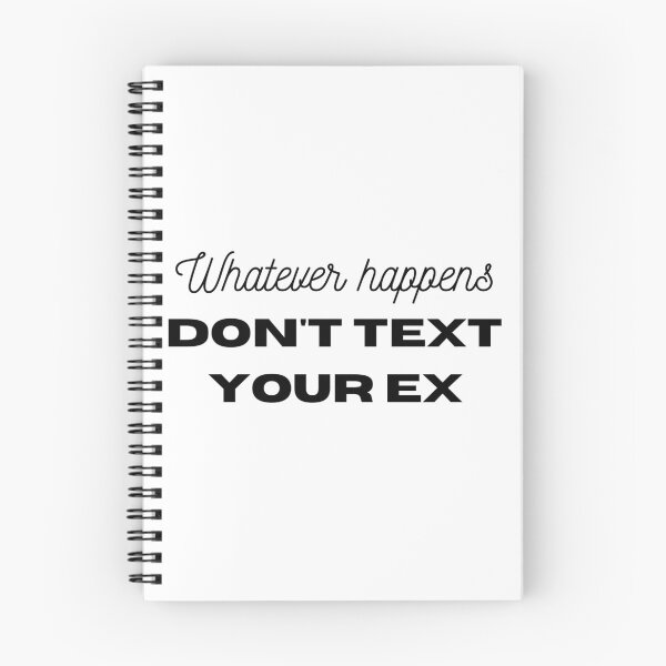 Item preview, Whatever happens, DON'T text your ex designed and sold by MargheritaLidia.