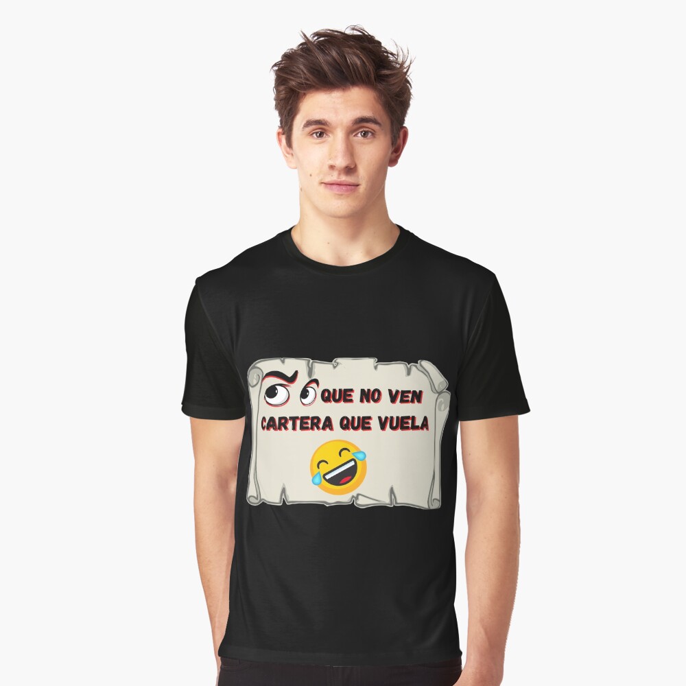 Eyes that do not see Wallet that flies Graphic T-Shirt