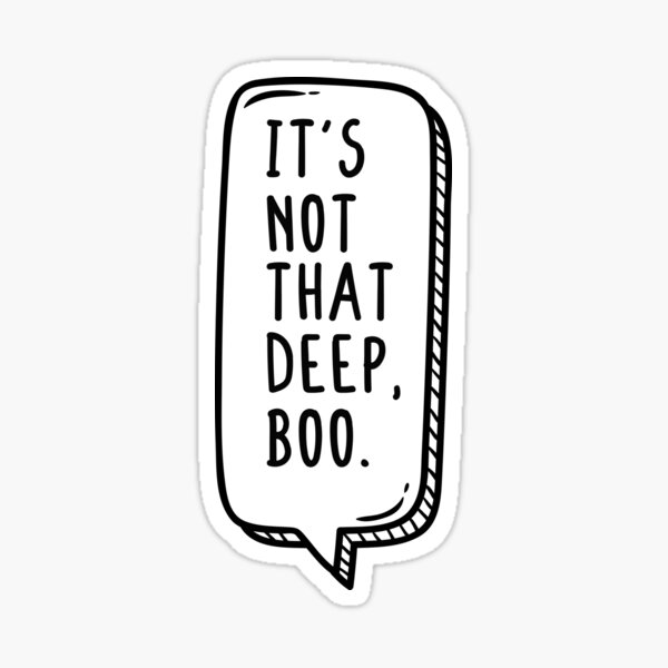 Not That Deep Stickers Redbubble