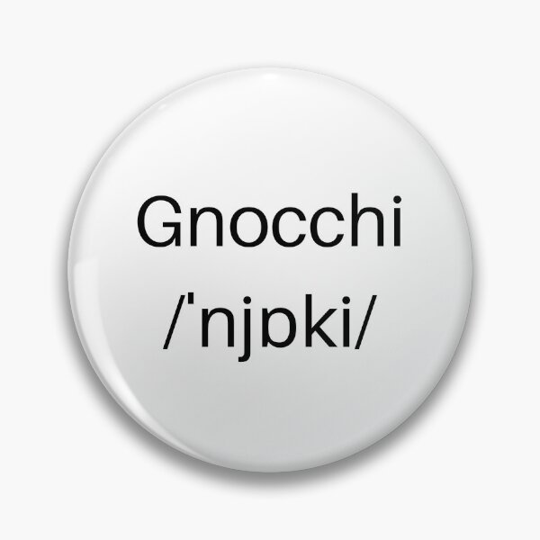 Item preview, "Gnocchi" correct pronounciation designed and sold by MargheritaLidia.