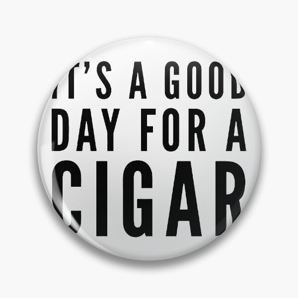Item preview, It's a Good Day For a Cigar designed and sold by HalpinDesign.