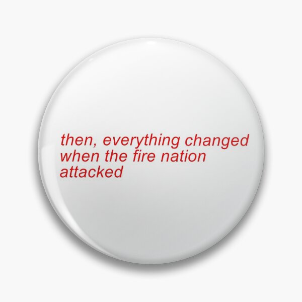 Item preview, Then, Everything Changed When the Fire Nation Attacked designed and sold by elizabethofyork.