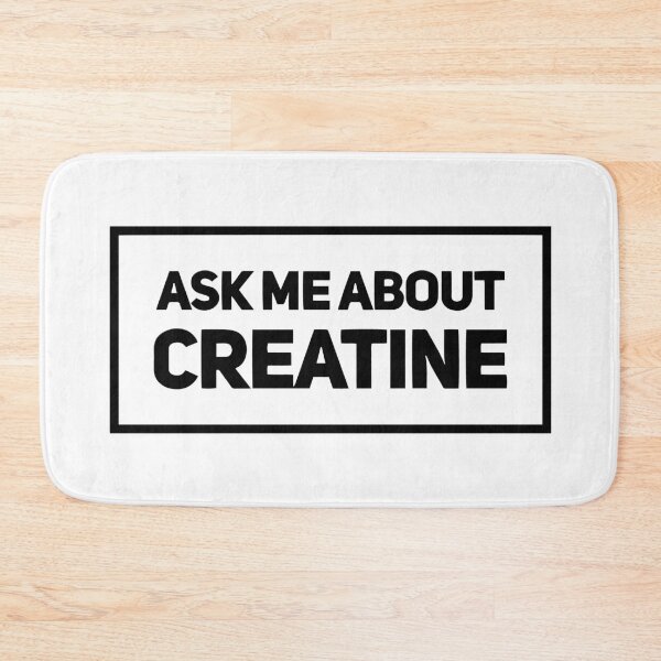 Item preview, Ask Me About Creatine designed and sold by HalpinDesign.