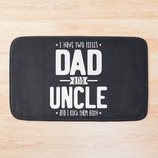 Item preview, I Have Two Titles Dad And Uncle And Rock Them Both designed and sold by cidolopez.