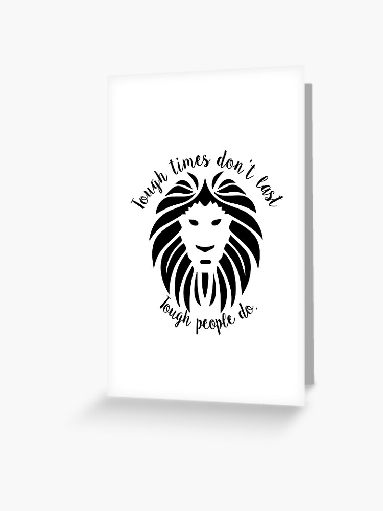 Tough Times Don T Last Though People Do Motivational Quote Gift For Friends Between Friends Family Gift Greeting Card By Nourelyakine08 Redbubble