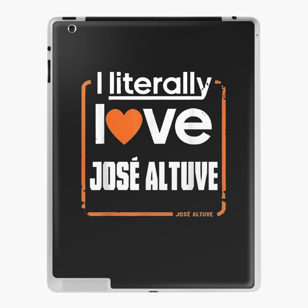 I-literally-love-Jose-Altuve  Classic T-Shirt for Sale by DaireShitrig