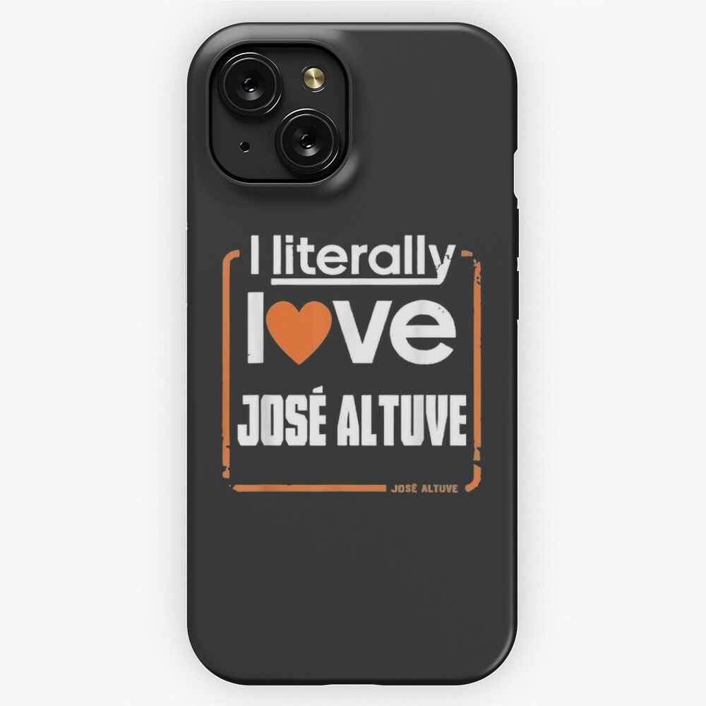I Literally Love You Too, Jose Altuve – Love Altuve Sweatshirt