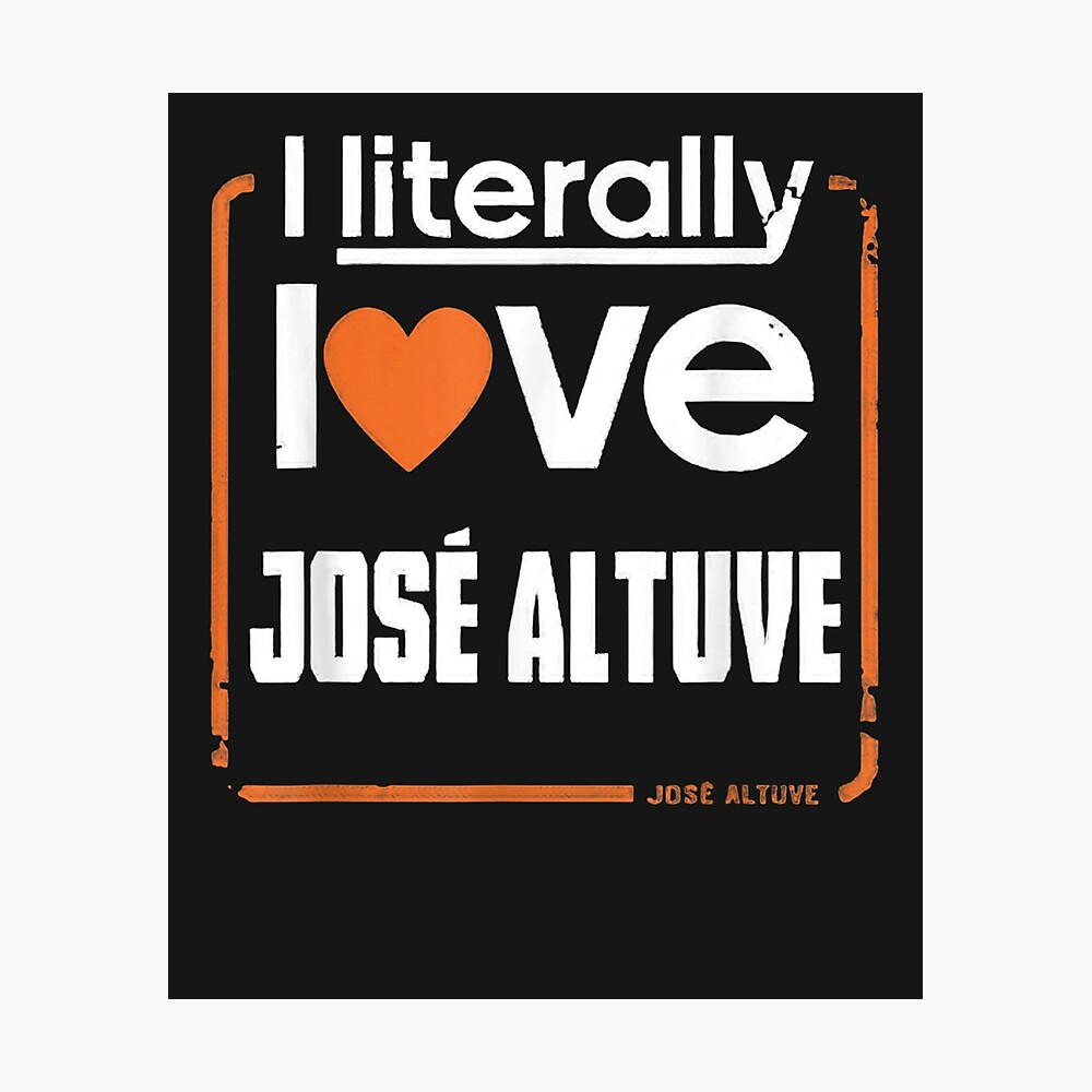 i literally love jose altuve
