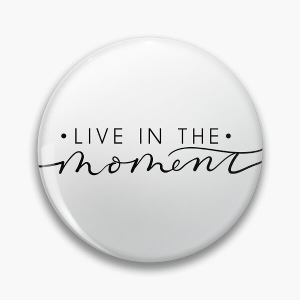 Item preview, Live in the moment designed and sold by Mitoria.