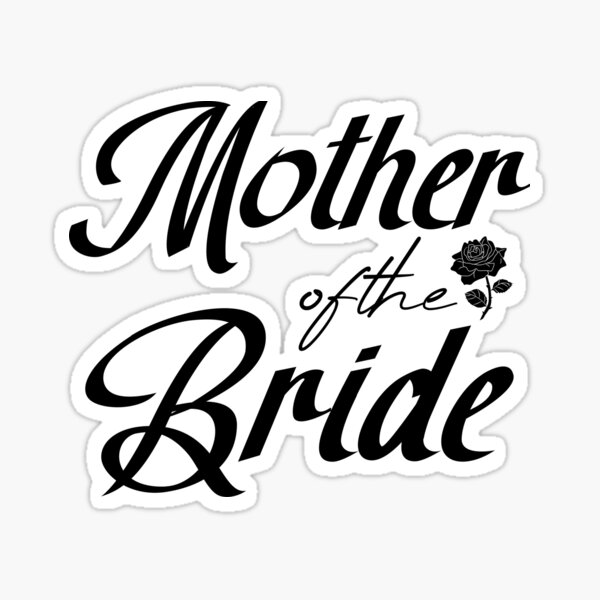 Download Mother Of The Bride Stickers Redbubble