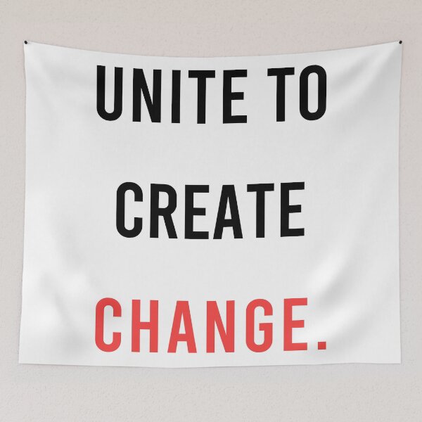 Item preview, Unite To Create Change designed and sold by DinoSpirit.