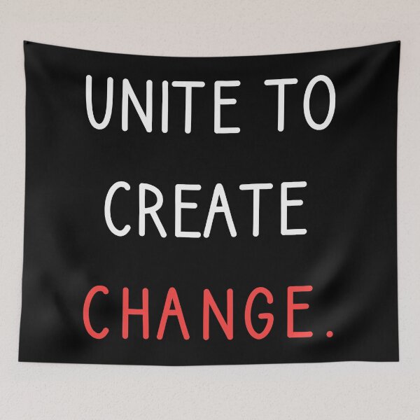 Item preview, Unite To Create Change designed and sold by DinoSpirit.