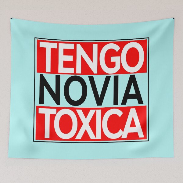 Item preview, Tengo Novia Toxica. Hard to confess but a possibility. designed and sold by enriquepma.